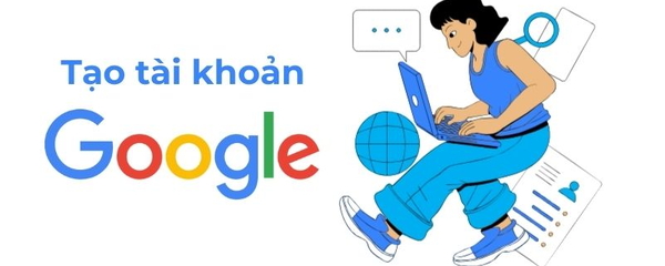 Hướng dẫn tạo tài khoản google ads chi tiết, đơn giản