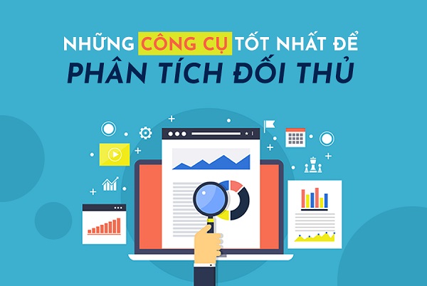 Công cụ hỗ trợ SEO phân tích đối thủ cạnh tranh