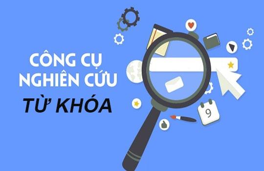 Công cụ hỗ trợ SEO nghiên cứu từ khóa