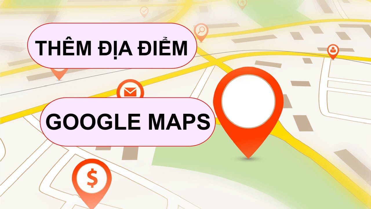 Bước tạo và tối ưu hóa Google Map